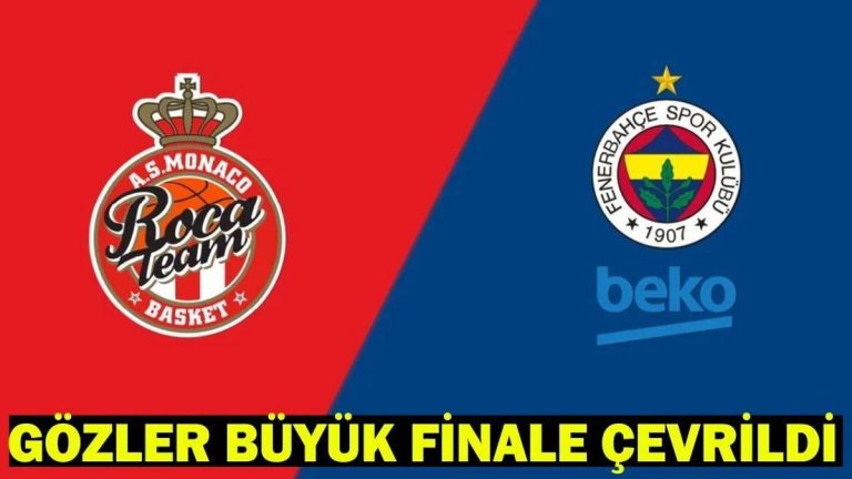 Fenerbahçe Beko Monaco maçı ne zaman, saat kaçta, hangi kanalda? EUROLEAGUE FİNAL MAÇI İÇİN NEFESLER TUTULDU!